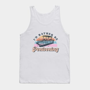 I'd Rather Be Pontooning Tank Top